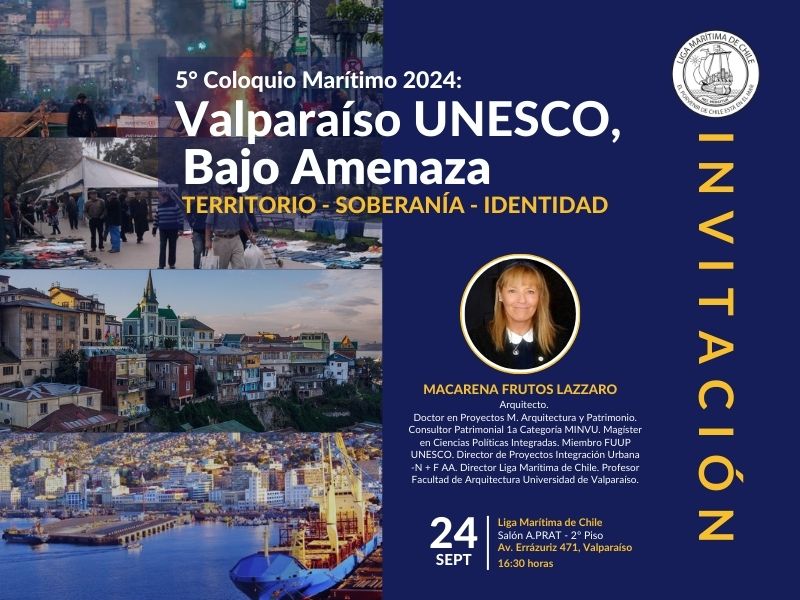 Valparaíso UNESCO Bajo Amenaza: 5° Coloquio Marítimo 2024