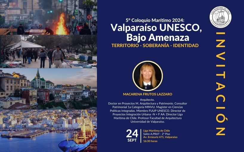 Valparaíso UNESCO Bajo Amenaza: 5° Coloquio Marítimo 2024